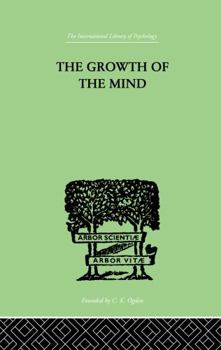 The Growth Of The Mind: An Introduction To Child Psychology