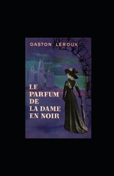 Paperback Le Parfum de la Dame en noir illustree [French] Book