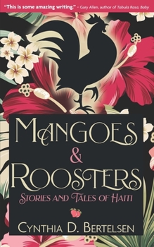 Paperback Mangoes & Roosters: Stories and Tales of Haiti Book