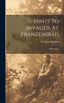 Hardcover Hints To Invalids At Franzensbad: Information Book