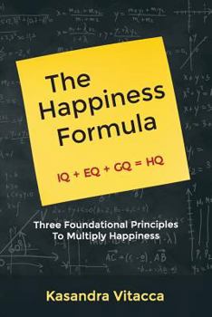 Paperback The Happiness Formula: Three Foundational Principles to Multiply Happiness Book