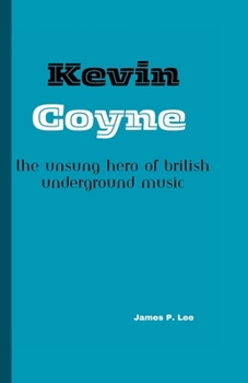 Paperback Kevin Coyne: The Unsung Hero of British Underground Music Book