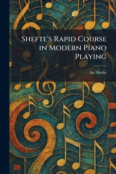 Shefte's Rapid Course in Modern Piano Playing