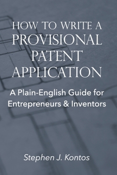 Paperback How to Write a Provisional Patent Application: A Plain-English Guide for Entrepreneurs & Inventors Book