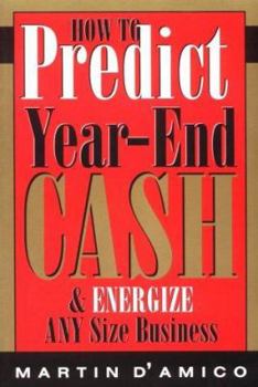 Paperback How to Predict Year-End Cash & Energize Any Size Business Book