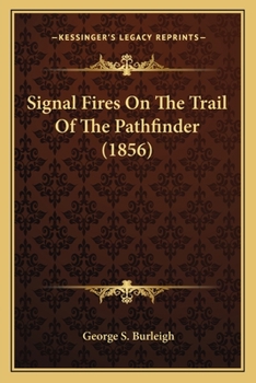 Signal Fires On The Trail Of The Pathfinder...