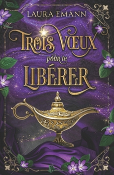 Paperback Trois voeux pour te libérer: ( tome 2 ) [French] Book
