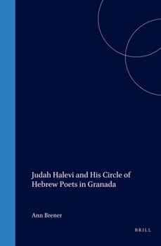 Judah Halevi and His Circle of Hebrew Poets in Granada