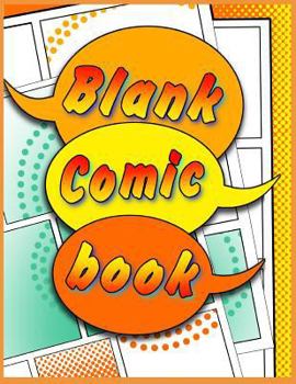 Paperback Blank Comic Book: 130 Pages 8.5 X 11. Various Templates to Create Your Own Comics Book