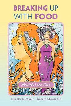 Paperback Breaking Up with Food: Maria's Last Diet Book