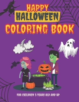 Happy Halloween Coloring Book for Children 3 years old and up: Funny Magic gift for Kids- Girls and Boys Toddlers, Preschooler Activity