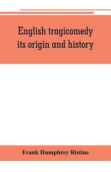 Paperback English tragicomedy, its origin and history Book