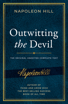 Paperback Outwitting the Devil: The Complete Text, Reproduced from Napoleon Hill's Original Manuscript, Including Never-Before-Published Content Book