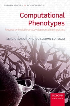 Paperback Computational Phenotypes: Towards an Evolutionary Developmental Biolinguistics Book
