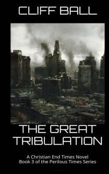 Paperback The Great Tribulation: Christian End Times Novel Book