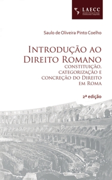 Paperback Introdução ao Direito Romano: constituição, categorização e concreção do Direito em Roma [Portuguese] Book