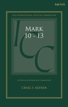Mark 10-13: A Critical and Exegetical Commentary