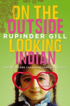 Hardcover On the Outside Looking Indian: How My Second Childhood Changed My Life Book