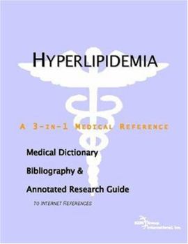 Paperback Hyperlipidemia - A Medical Dictionary, Bibliography, And Annotated Research Guide To Internet References Book