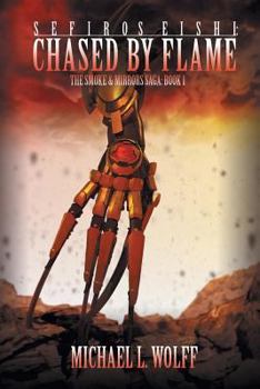 Sefiros Eishi: Chased By Flame - Book #1 of the Smoke and Mirrors
