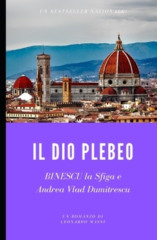Paperback Il Dio Plebeo. Binescu, la Sfiga e Andrea Vlad Dumitrescu [Italian] Book