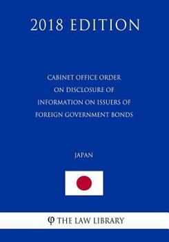 Cabinet Office Order on Disclosure of Information on Issuers of Foreign Government Bonds (Japan)