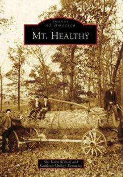 Mt. Healthy (Images of America: Ohio) - Book  of the Images of America: Ohio