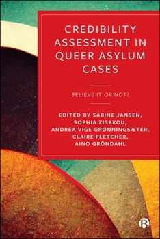 Paperback Credibility Assessment in Queer Asylum Cases: Believe It or Not? Book