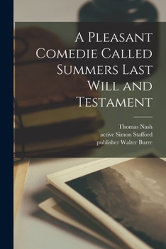 Paperback A Pleasant Comedie Called Summers Last Will and Testament Book