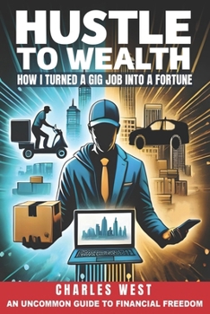 Paperback Hustle to Wealth: How I turned a gig job into a fortune Book