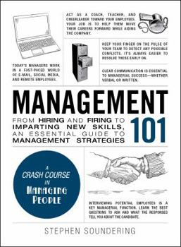 Management 101: From Hiring and Firing to Imparting New Skills, an Essential Guide to Management Strategies - Book  of the Adams 101