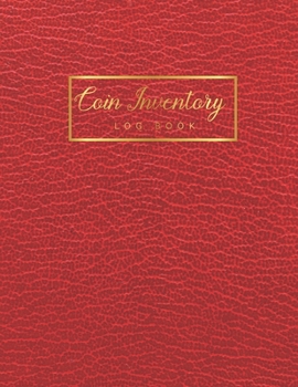 Coin Inventory Log Book: Red Leather Background Cover | Collectible Coin Inventory Log | Diary for Coins Notebook and Supplies Collection | Keep Track of Your Purchases | Inventory Ledger