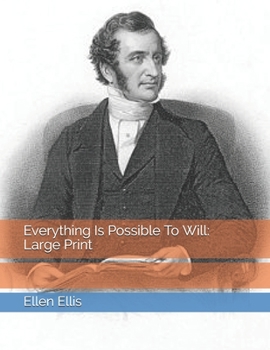Paperback Everything Is Possible To Will: Large Print Book