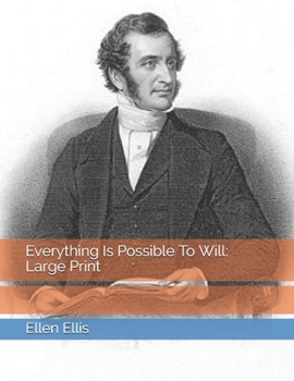Everything Is Possible To Will: Large Print