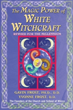 Paperback Magic Power of White Witchcraft: Revised for the New Millennium Book