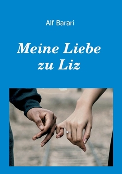 Meine Liebe zu Liz (German Edition)