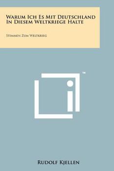 Paperback Warum Ich Es Mit Deutschland In Diesem Weltkriege Halte: Stimmen Zum Weltkrieg [German] Book