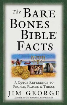 Paperback The Bare Bones Bible Facts: A Quick Reference to the People, Places, & Things Book