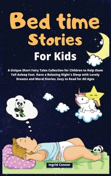 Hardcover Bedtime Stories for Kids: A Unique Short Fairy Tales Collection for Children to Help them Fall Asleep Fast. Have a Relaxing Night's Sleep with L Book