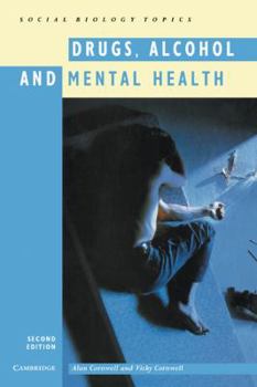 Drugs, Alcohol and Mental Health (Cambridge Social Biology Topics)