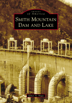 Smith Mountain Dam and Lake - Book  of the Images of America: Virginia