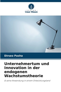 Paperback Unternehmertum und Innovation in der endogenen Wachstumstheorie [German] Book