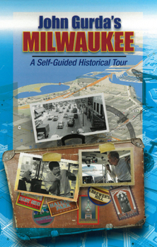 Spiral-bound John Gurda's Milwaukee: A Self-Guided Historical Tour Book