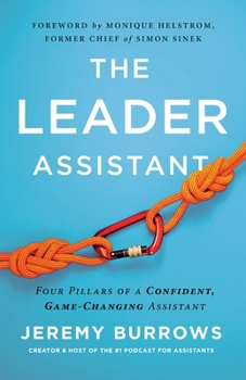 Paperback The Leader Assistant: Four Pillars of a Confident, Game-Changing Assistant Book