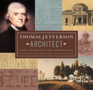 Hardcover Thomas Jefferson: Architect: The Interactive Portfolio [With Removable Designs, Sketches, and Letters] Book