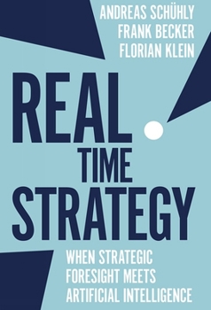 Hardcover Real Time Strategy: When Strategic Foresight Meets Artificial Intelligence Book