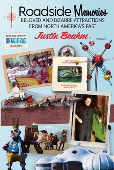 Paperback Roadside Memories: Beloved and Bizarre Attractions from North America's Past Book