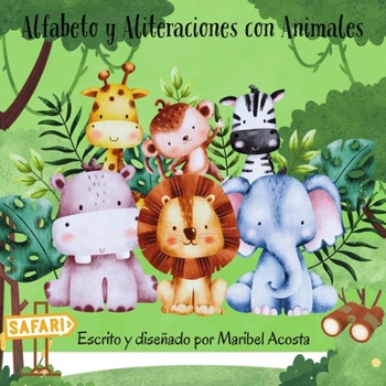 Alfabeto y Aliteraciones con Animales (Spanish Edition)