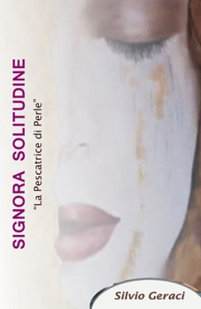 Paperback Signora Solitudine: "La Pescatrice di Perle" [Italian] Book