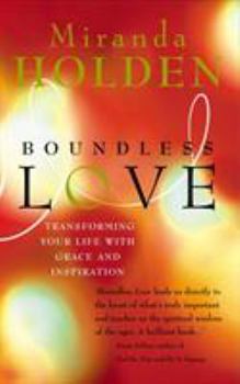 Paperback Boundless Love: Transforming Your Life with Grace and Inspiration Book